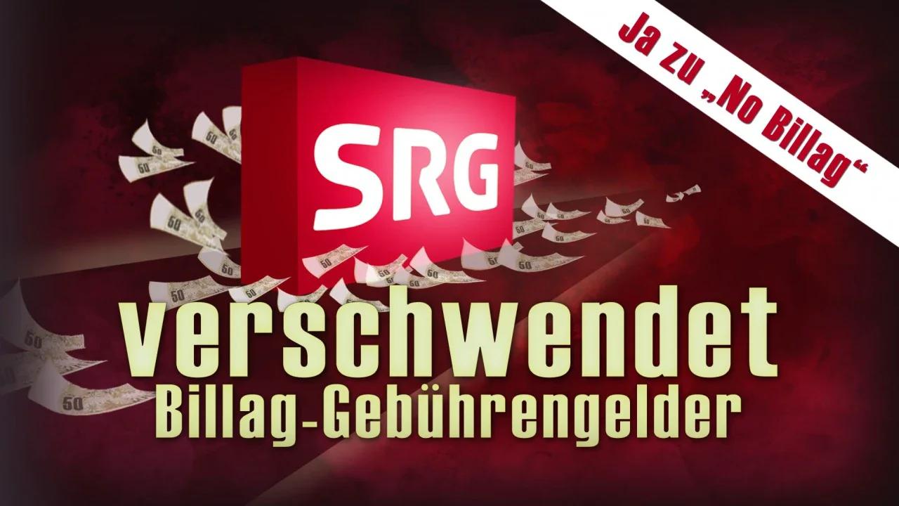 SRG verschwendet Billag-Gebührengelder (Ja zu „No Billag“) | 21 ...