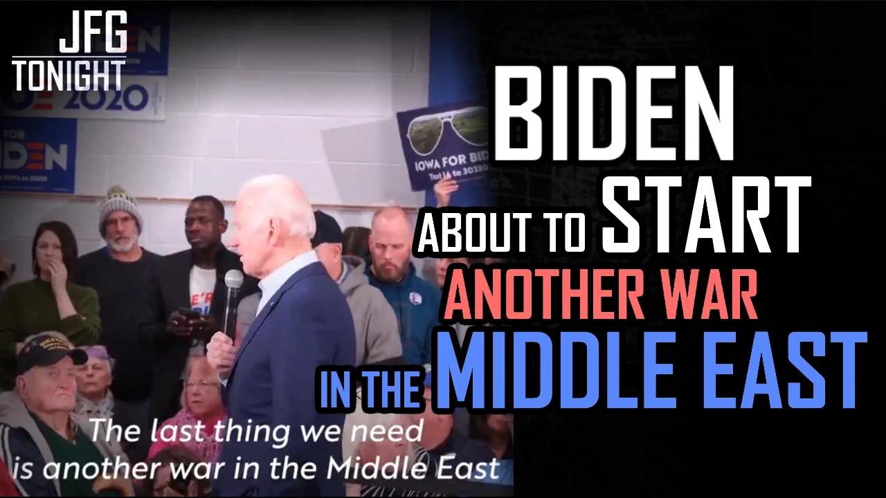 Biden About To Start Another War In The Middle East | JFGT #1048