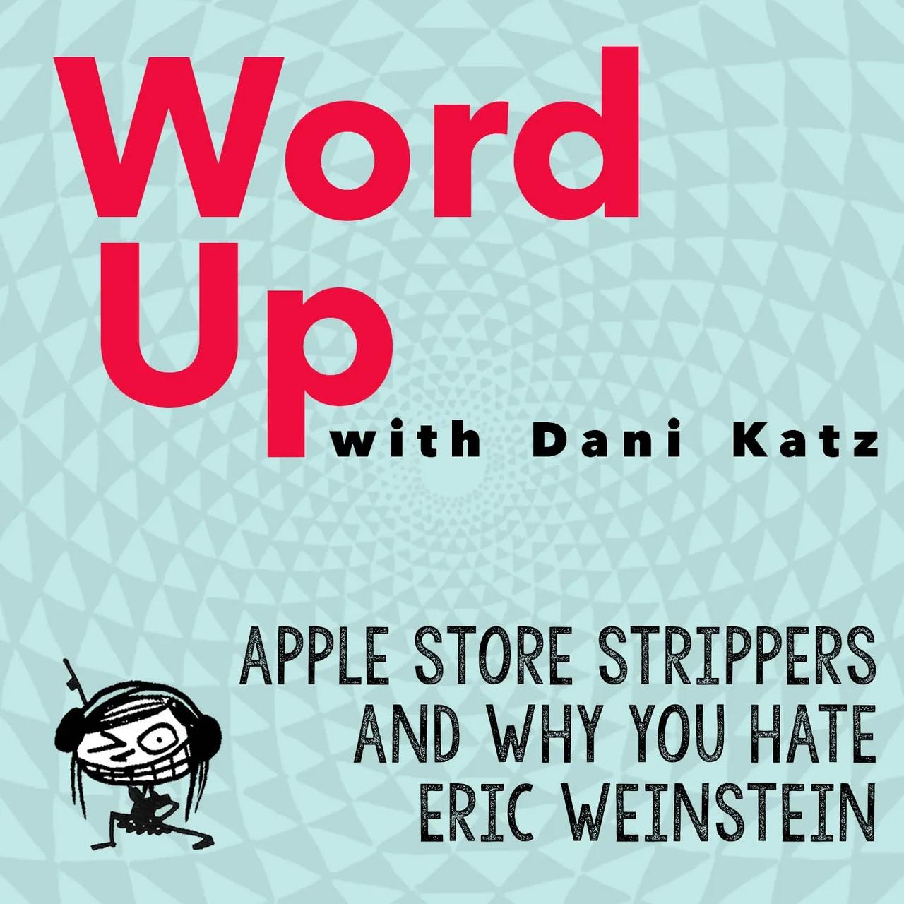 Apple Store Strippers and Why You Hate Eric Weinstein. Part 1