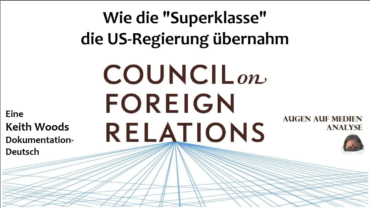 Wie die "Superklasse"die US-Regierung übernahm: Council on Foreign Relations (Keith Woods 