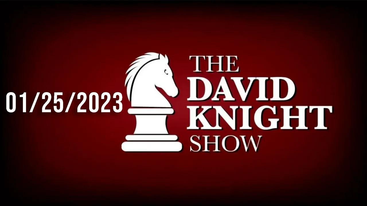 The David Knight Show Unabridged - 01/25/2023