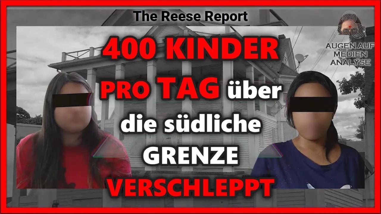 ⁣400 KINDER PRO TAG über die südliche GRENZE VERSCHLEPPT (The Reese Report - Deutsch)