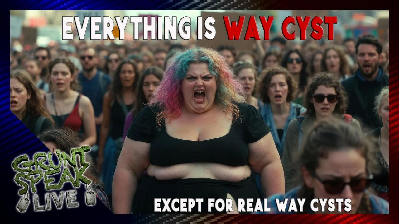 Everything is Way Cyst