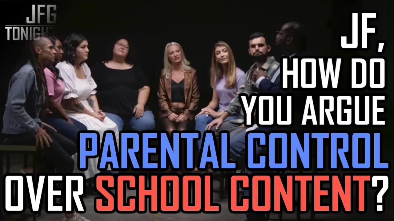 JF, How Do You Argue Parental Control Over School Content? | JFGT #696