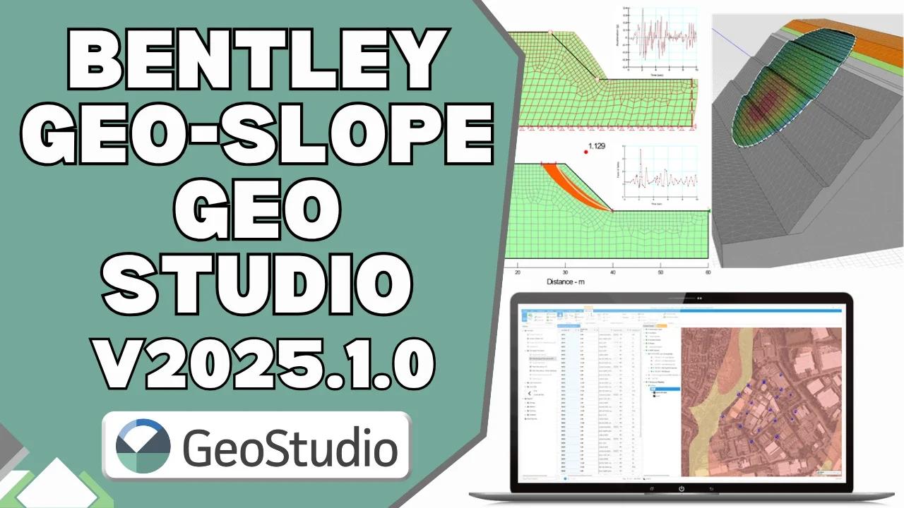 Bentley Geostudio 2025 Slope Stability Geotechnical Analysis Software