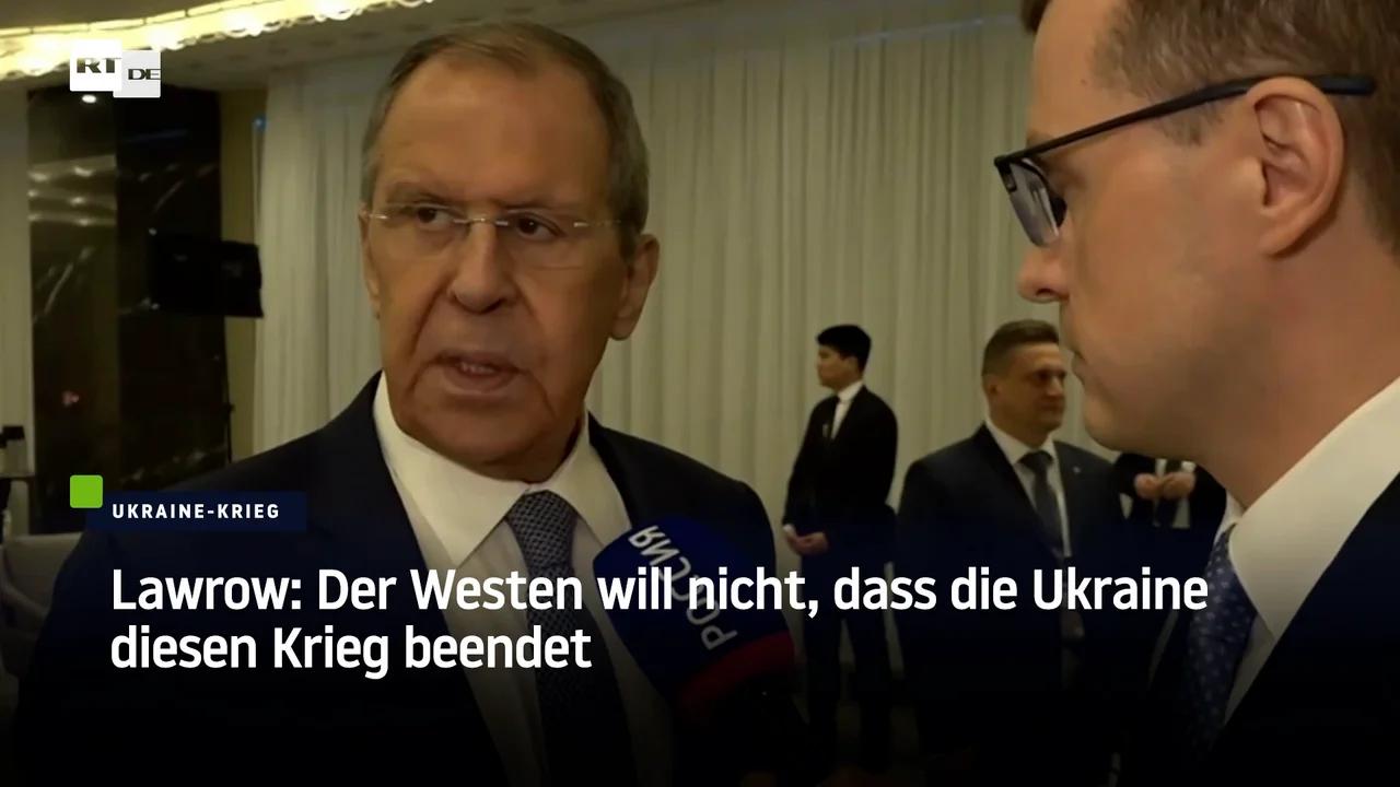 ⁣Lawrow: Der Westen will nicht, dass die Ukraine diesen Krieg beendet