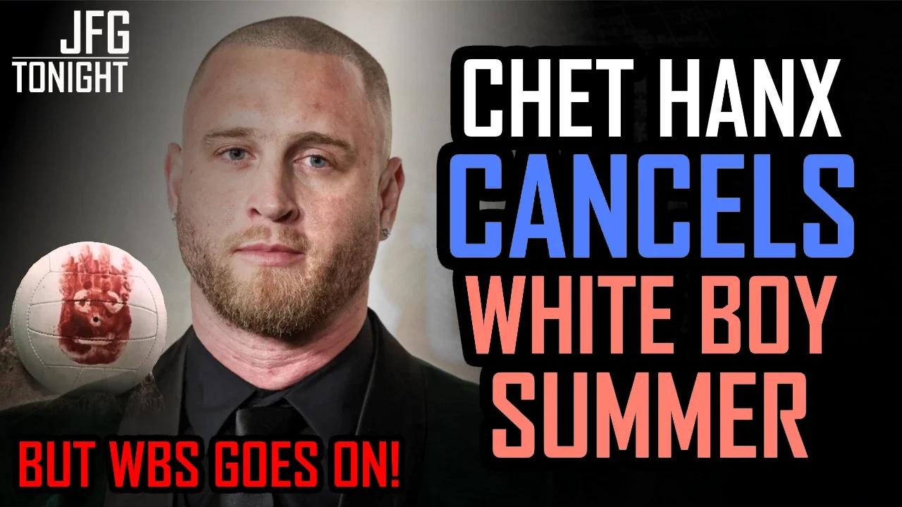 Chet Hanx Cancels White Boy Summer | JFGT #1139