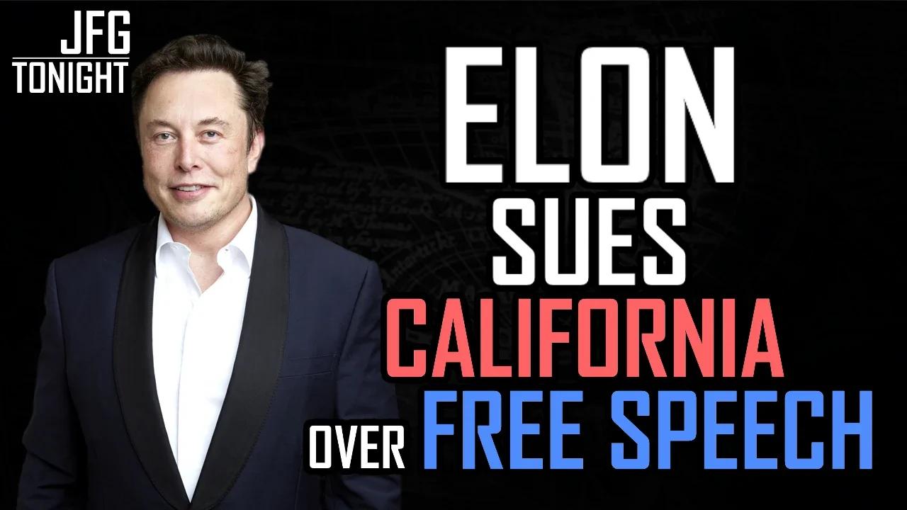 Elon Sues California Over Free Speech | JFGT #940