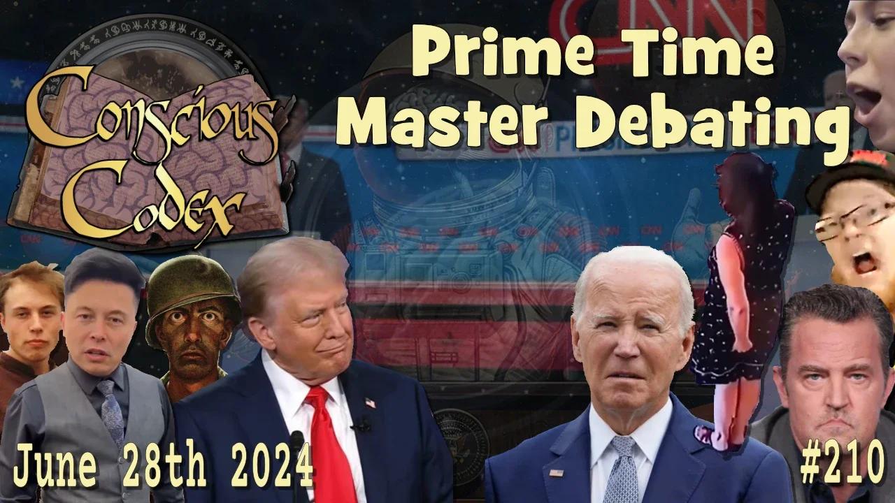 Conscious Codex 210: Prime Time Master Debating