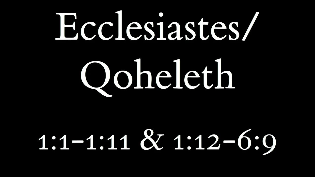 ecclesiastes-qoheleth-close-reading-part-1-1-1-11-and-1-12-6-9