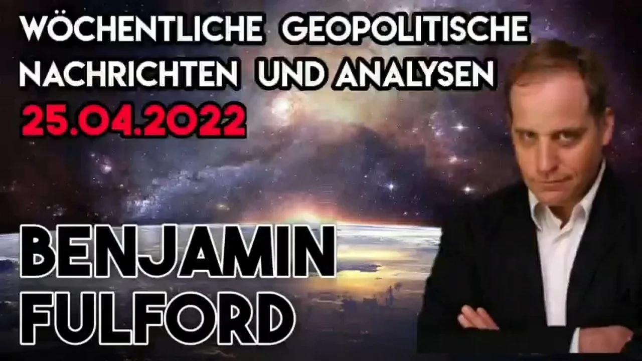 Benjamin Fulford: Wochenbericht vom 25.04.2022