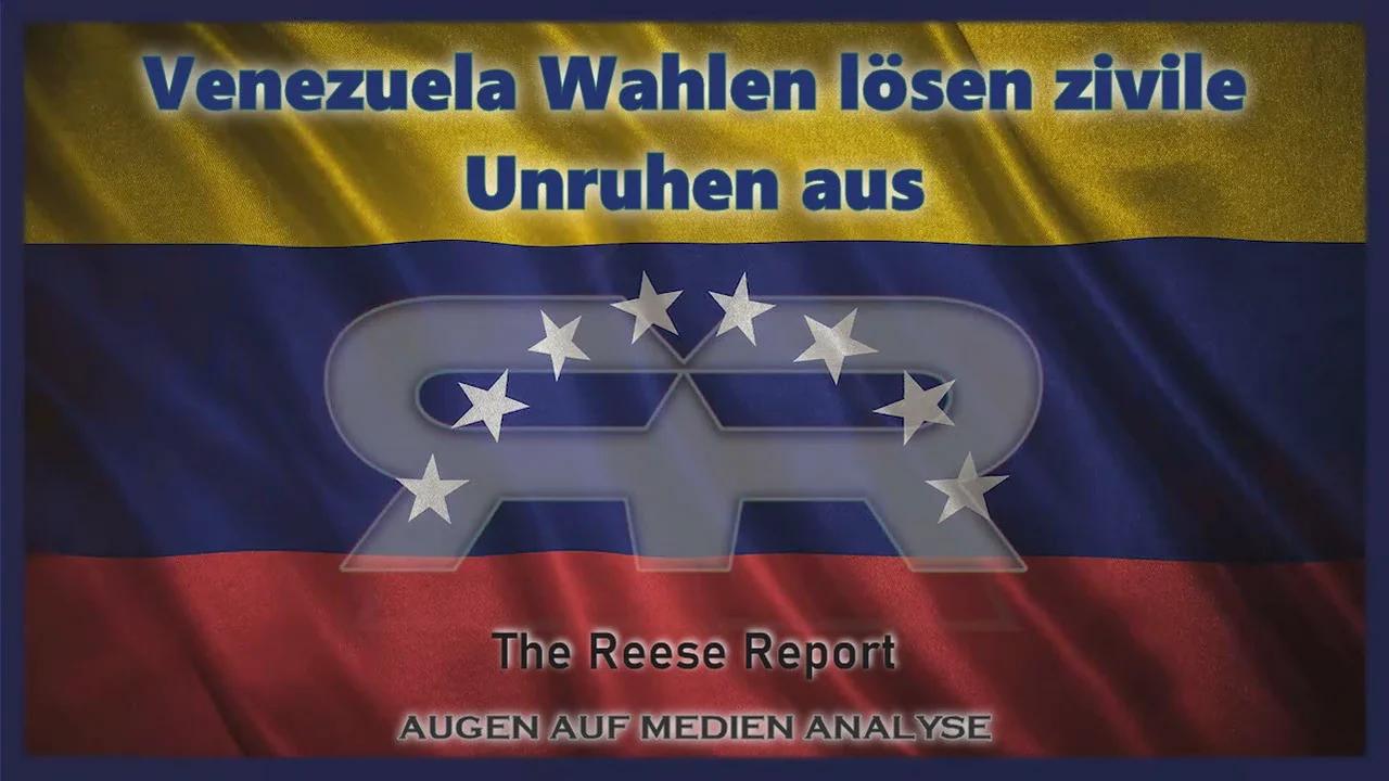 ⁣Venezuela Wahlen lösen zivile Unruhen aus (The Reese Report - Deutsch)