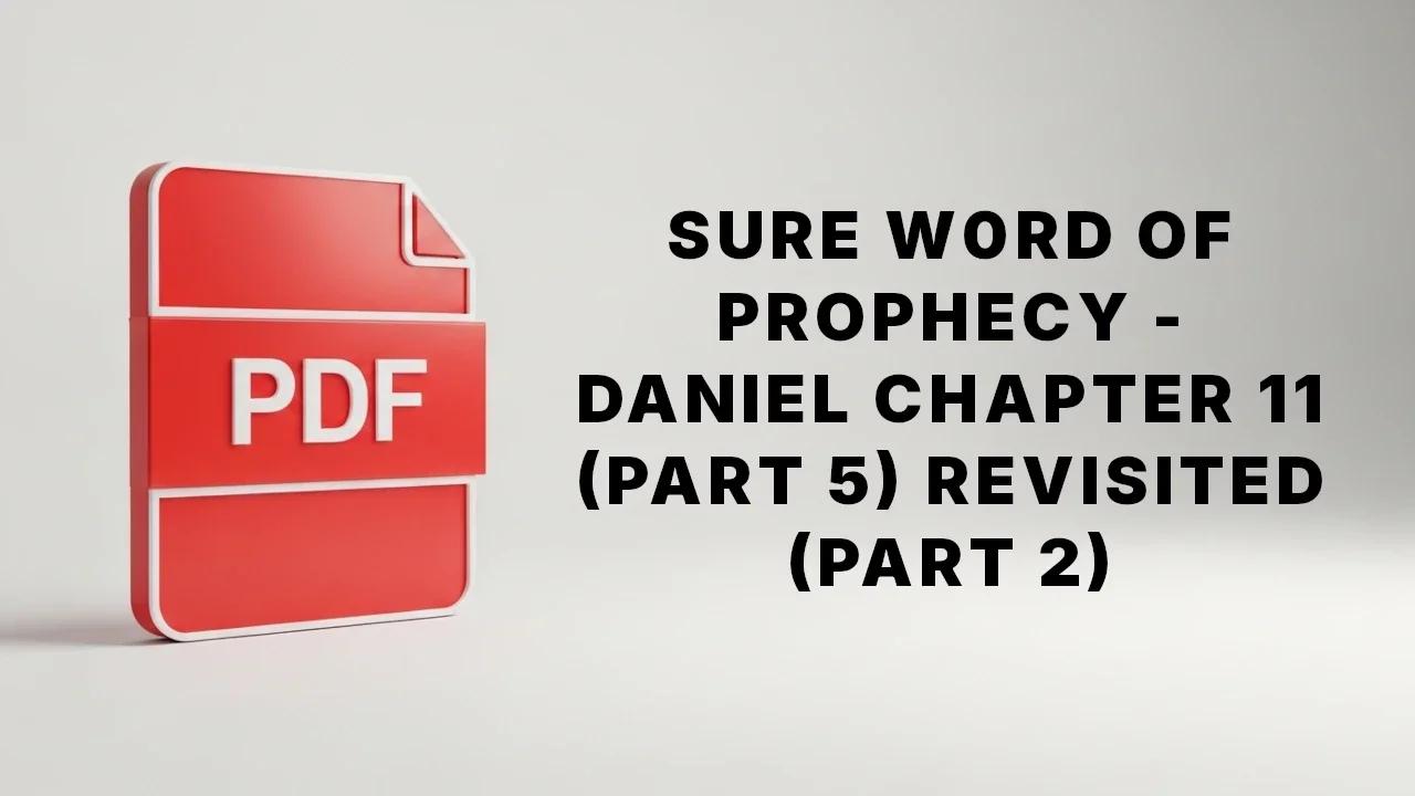 SURE WORD OF PROPHECY - DANIEL CHAPTER 11 (PART 5) REVISITED | (PART 2 ...