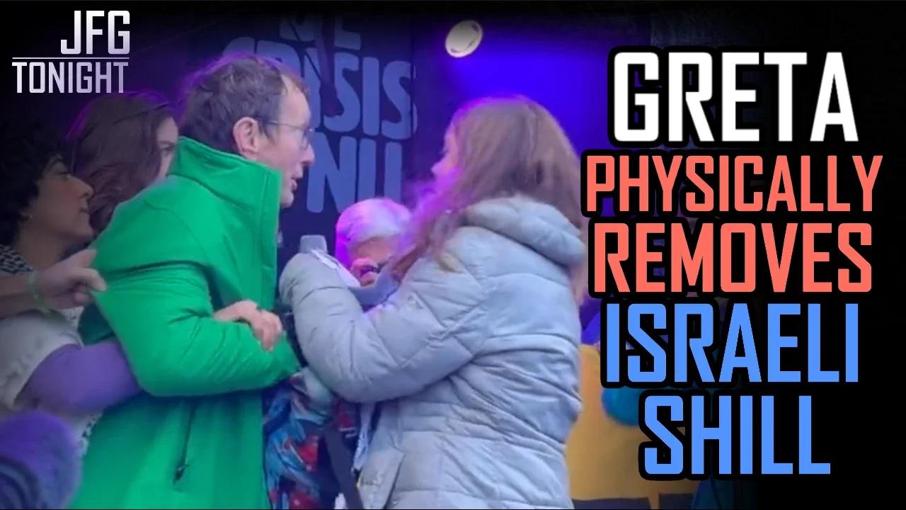 Greta Physically Removes Israeli Shill | JFGT #989