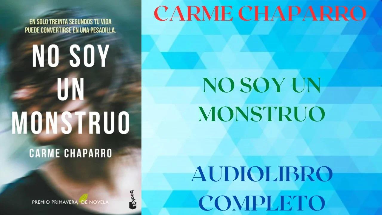 NO SOY UN MONSTRUO - CARME CHAPARRO - AUDIOLIBRO