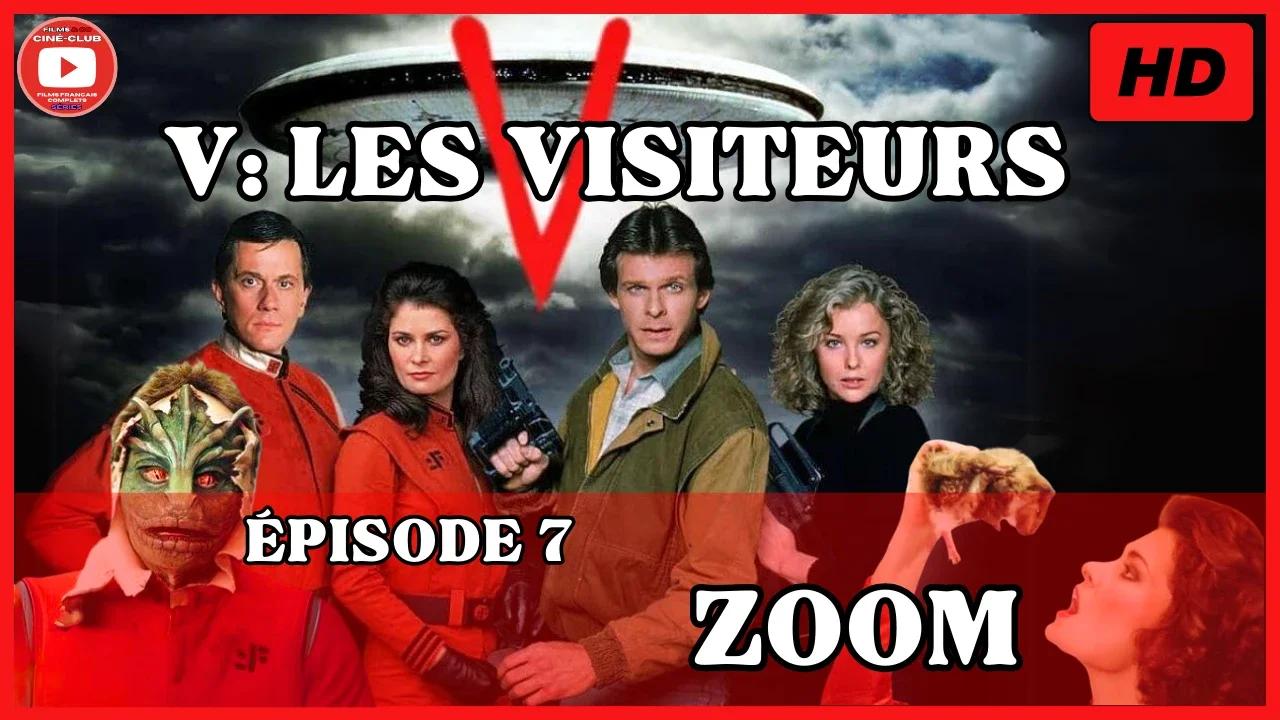 V Les Visiteurs - EP 07 - Zoom