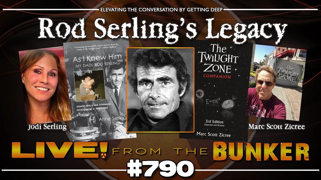 Live From The Bunker 790: Rod Serling's Legacy | Guests Jodi Serling & Marc Scott Zicree