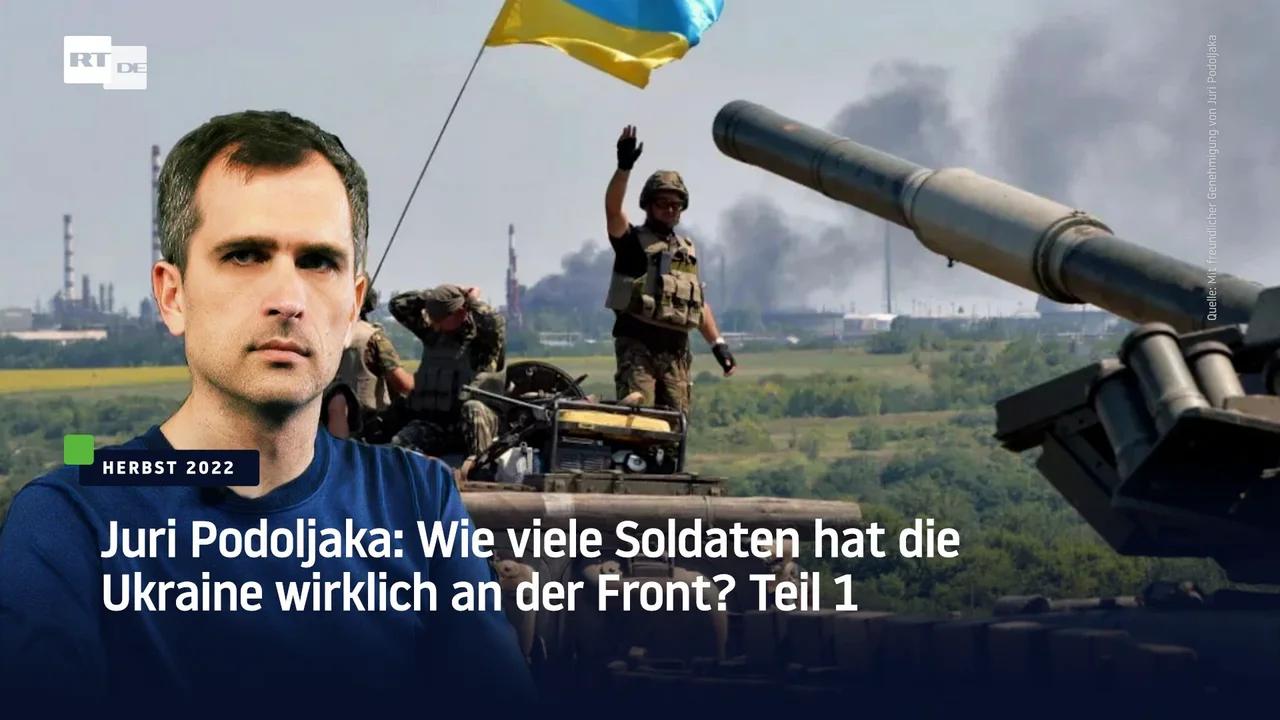 Wie Viele Soldaten Hat Türkei Juri Podoljaka: Wie viele Soldaten hat die Ukraine wirklich an der