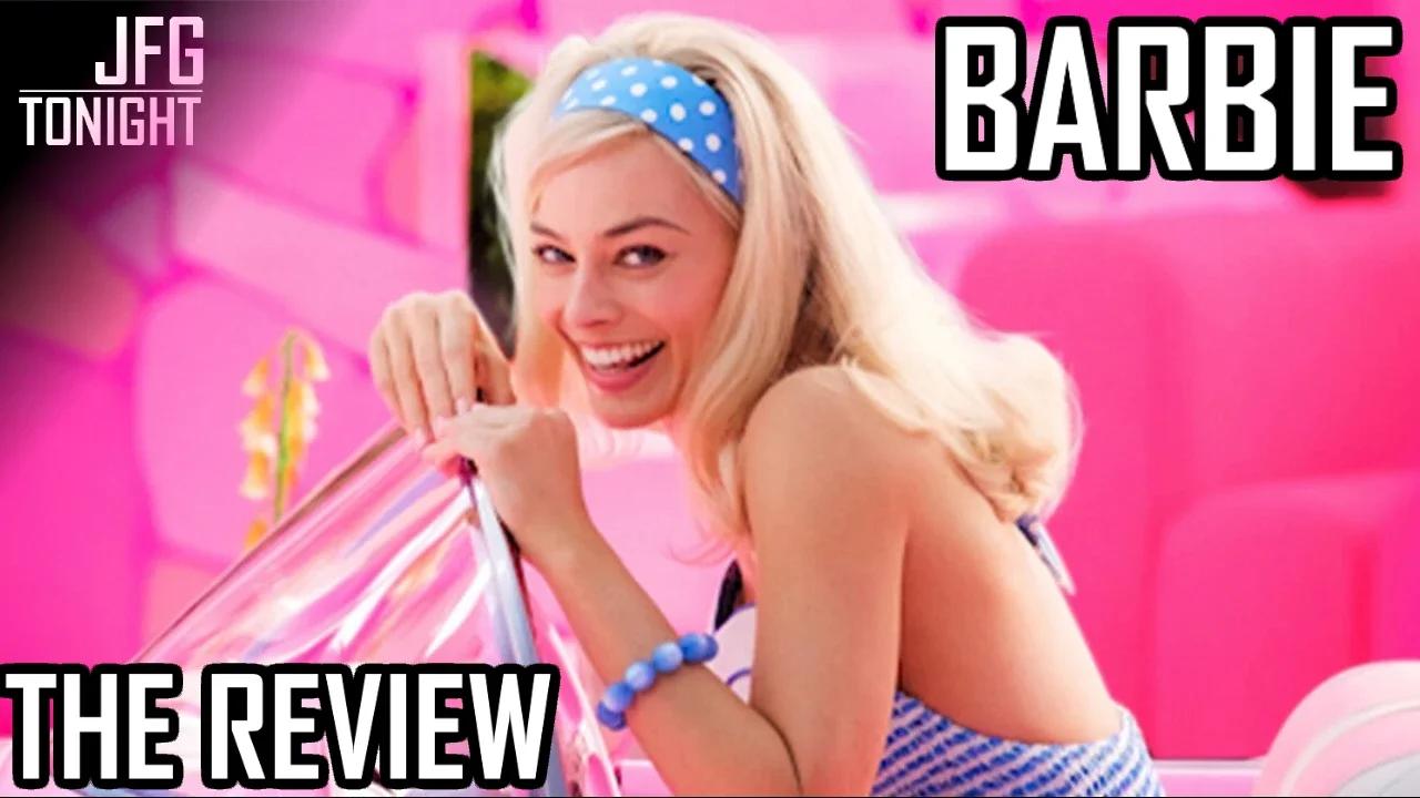 Barbie: The Review | JFGT #904