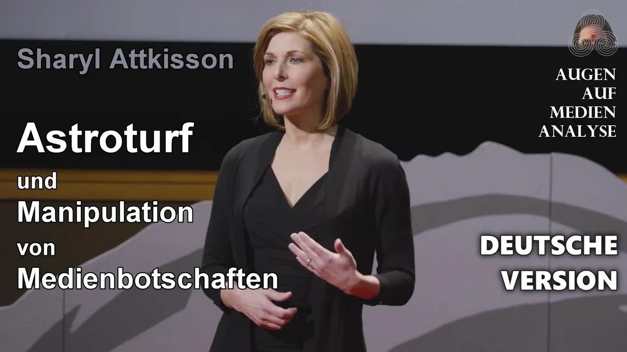 Astroturf und Manipulation von Medienbotschaften - Sharyl Attkisson (TEDx Deutsch)