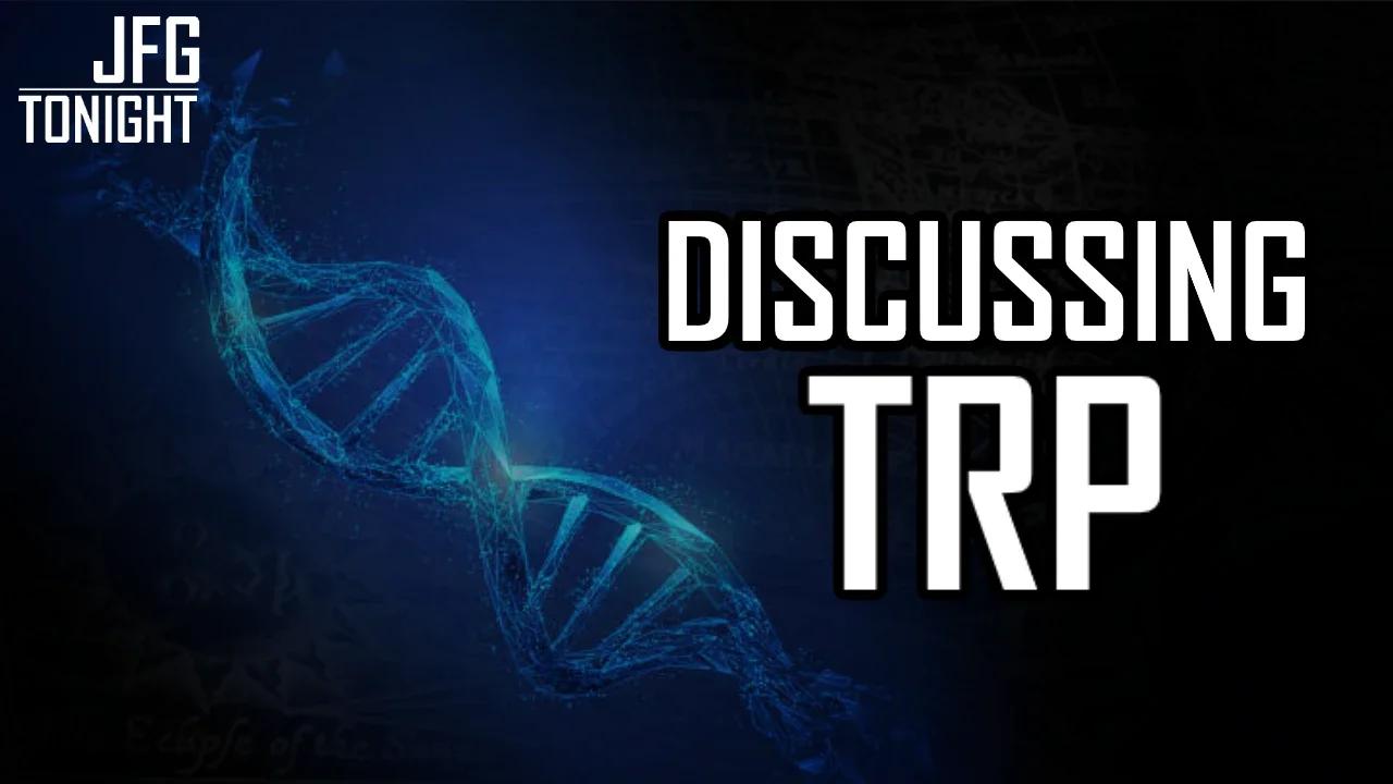 Discussing TRP | JFGT #1071