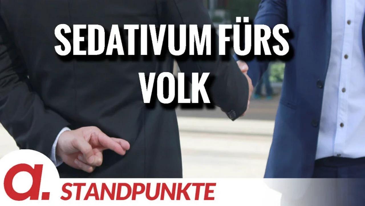 ⁣Sedativum fürs Volk | Von Uwe Froschauer