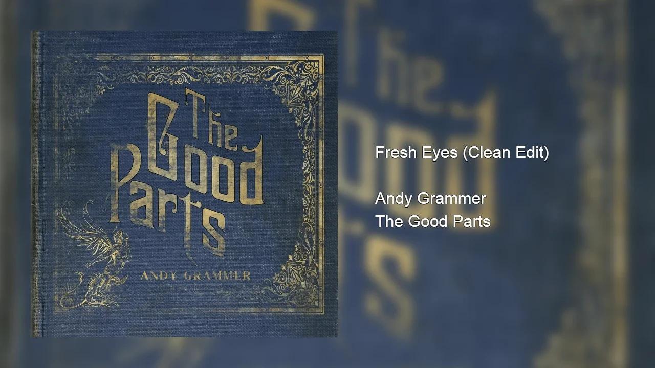 Andy Grammer - Fresh Eyes (Clean Edit)