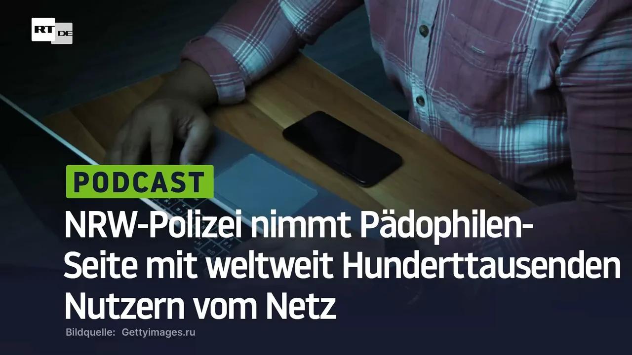 ⁣NRW-Polizei nimmt Pädophilen-Seite mit weltweit Hunderttausenden Nutzern vom Netz