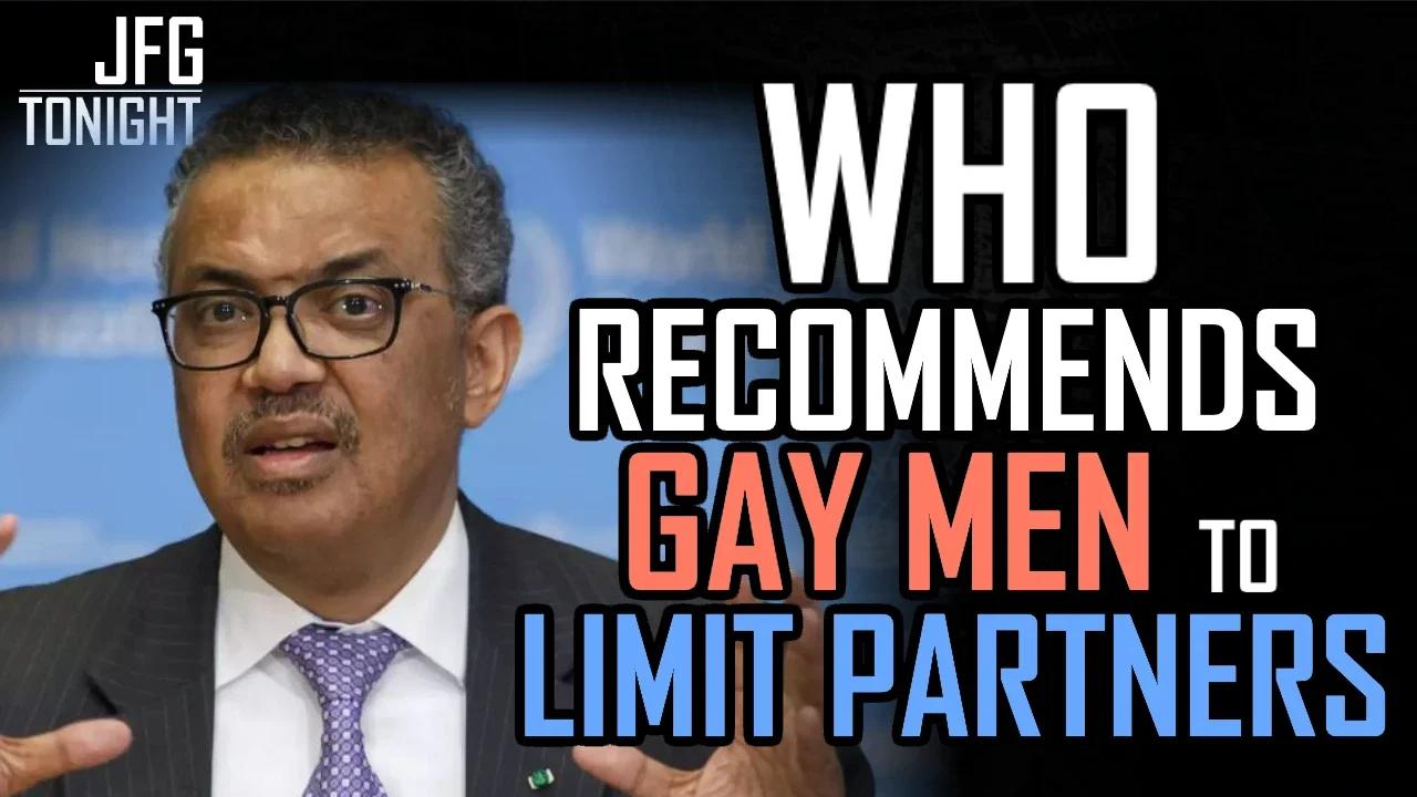 WHO Recommends Gay Men To Reduce Partners | JFGT #592