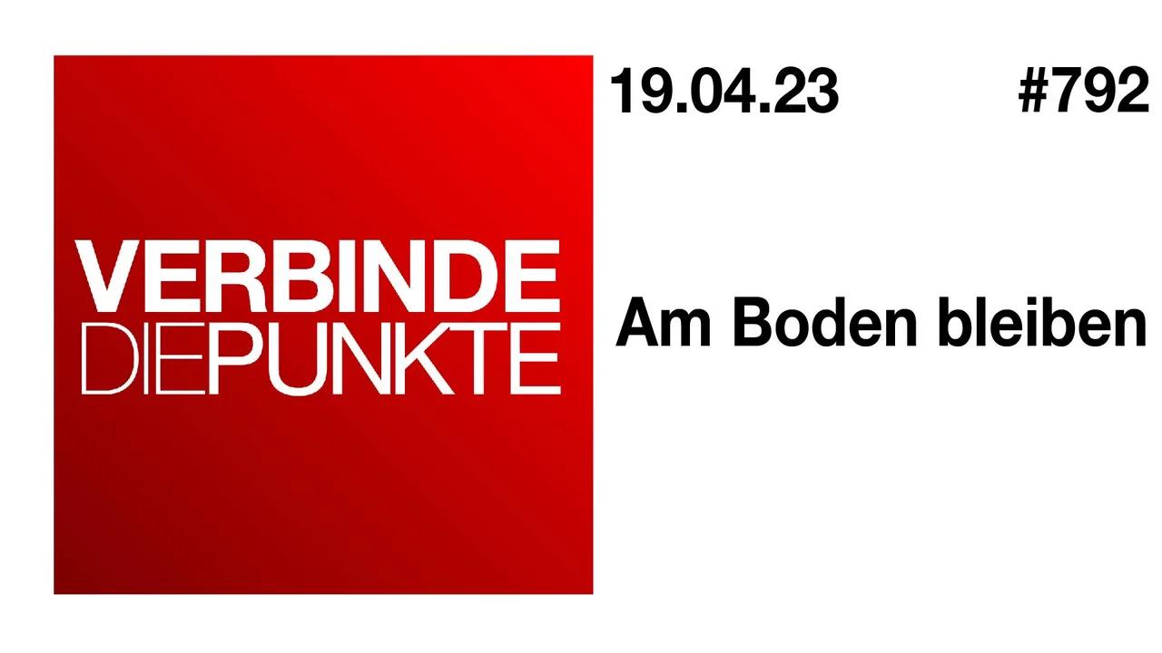 Verbinde die Punkte #792 - Am Boden bleiben (19.04.2023)