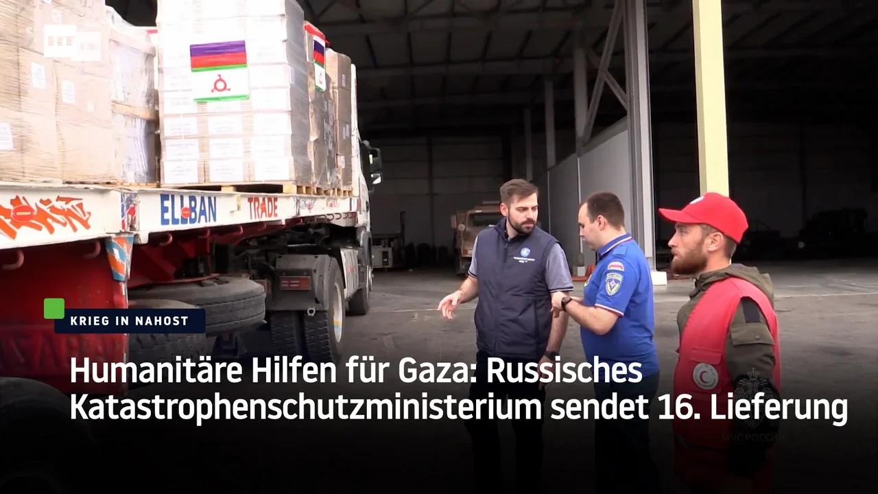 Humanitäre Hilfen für Gaza Russisches Katastrophenschutzministerium
