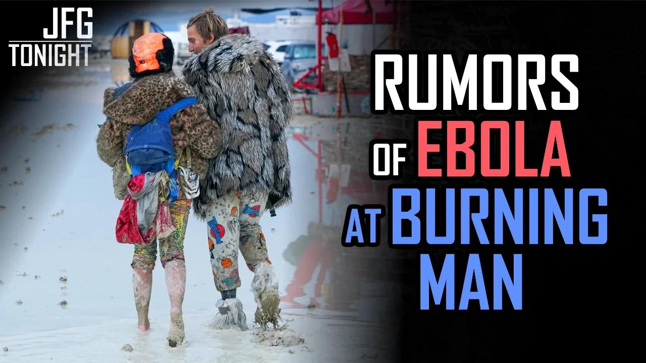 Rumors of Ebola At Burning Man JFGT 935