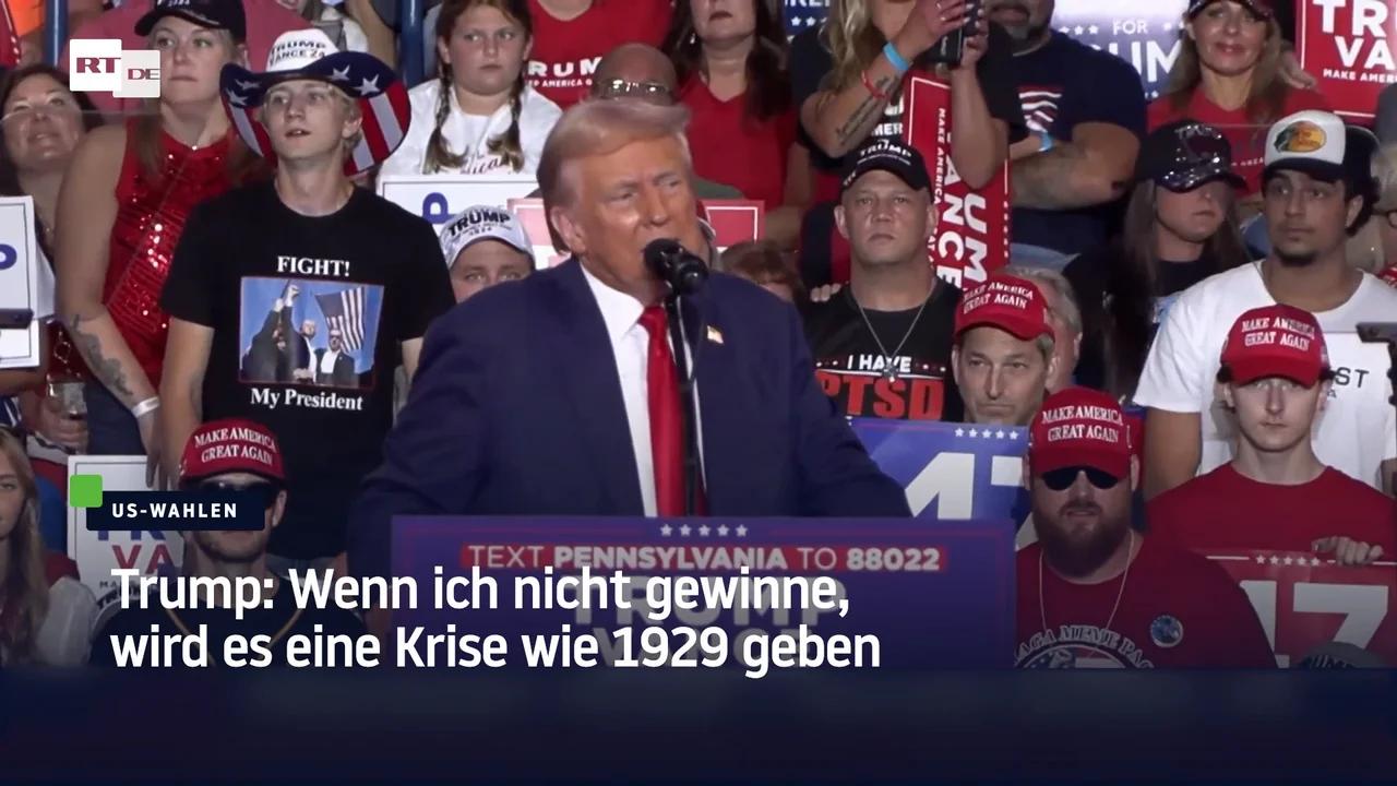 ⁣Trump: Wenn ich nicht gewinne, wird es eine Krise wie 1929 geben