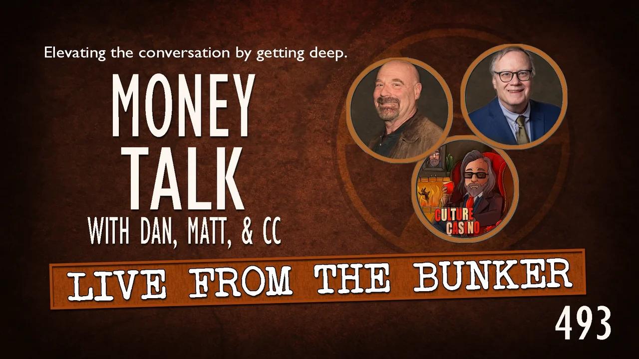 Live From the Bunker 493: Money Talk with Dan, Matt, and Culture Casino