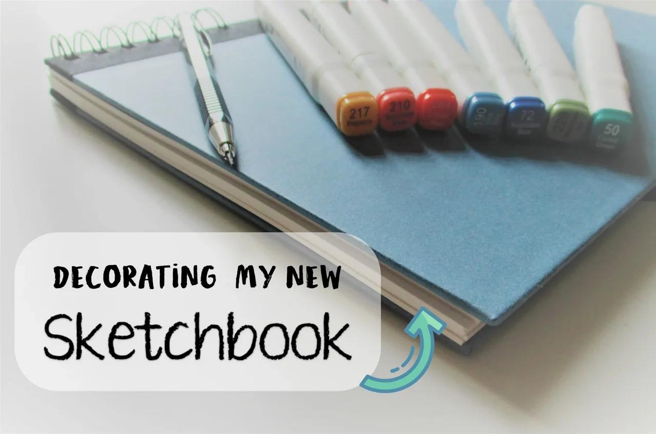 Decorating my new sketchbook | Part 1