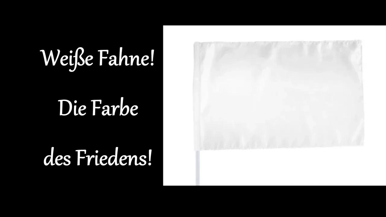 Die weiße Fahne steht für Frieden!