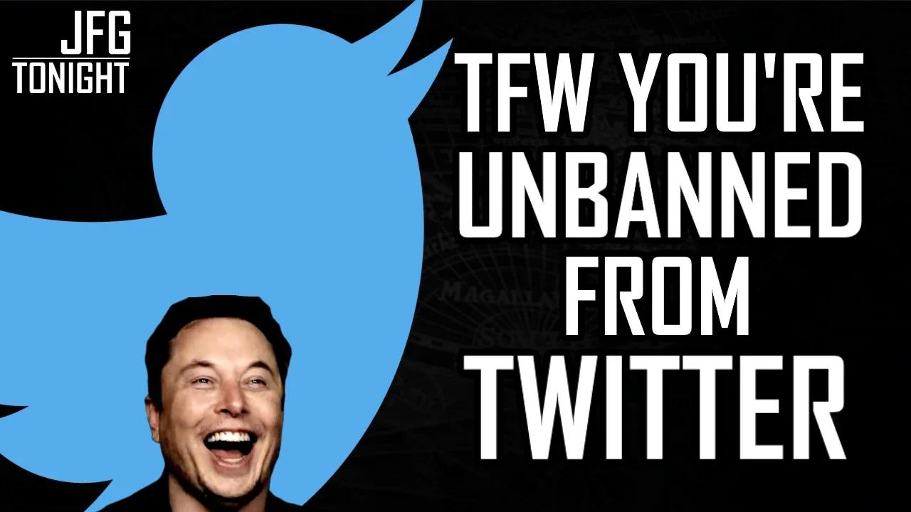 TFW You're Unbanned From Twitter | JFGT #741