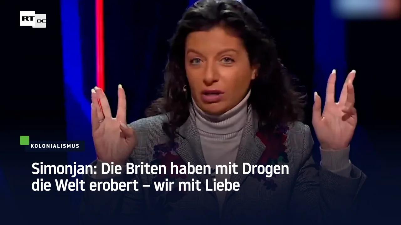 ⁣Simonjan: Die Briten haben mit Drogen die Welt erobert – wir mit Liebe