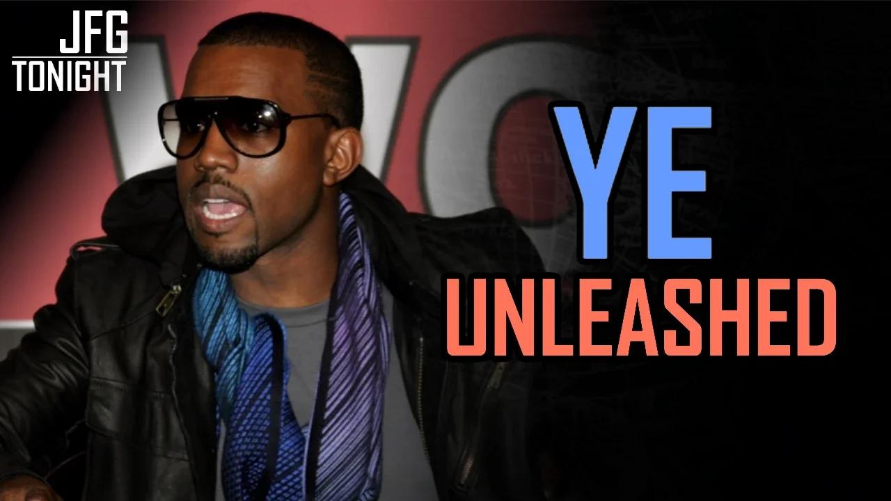 Ye Unleashed | JFGT #656