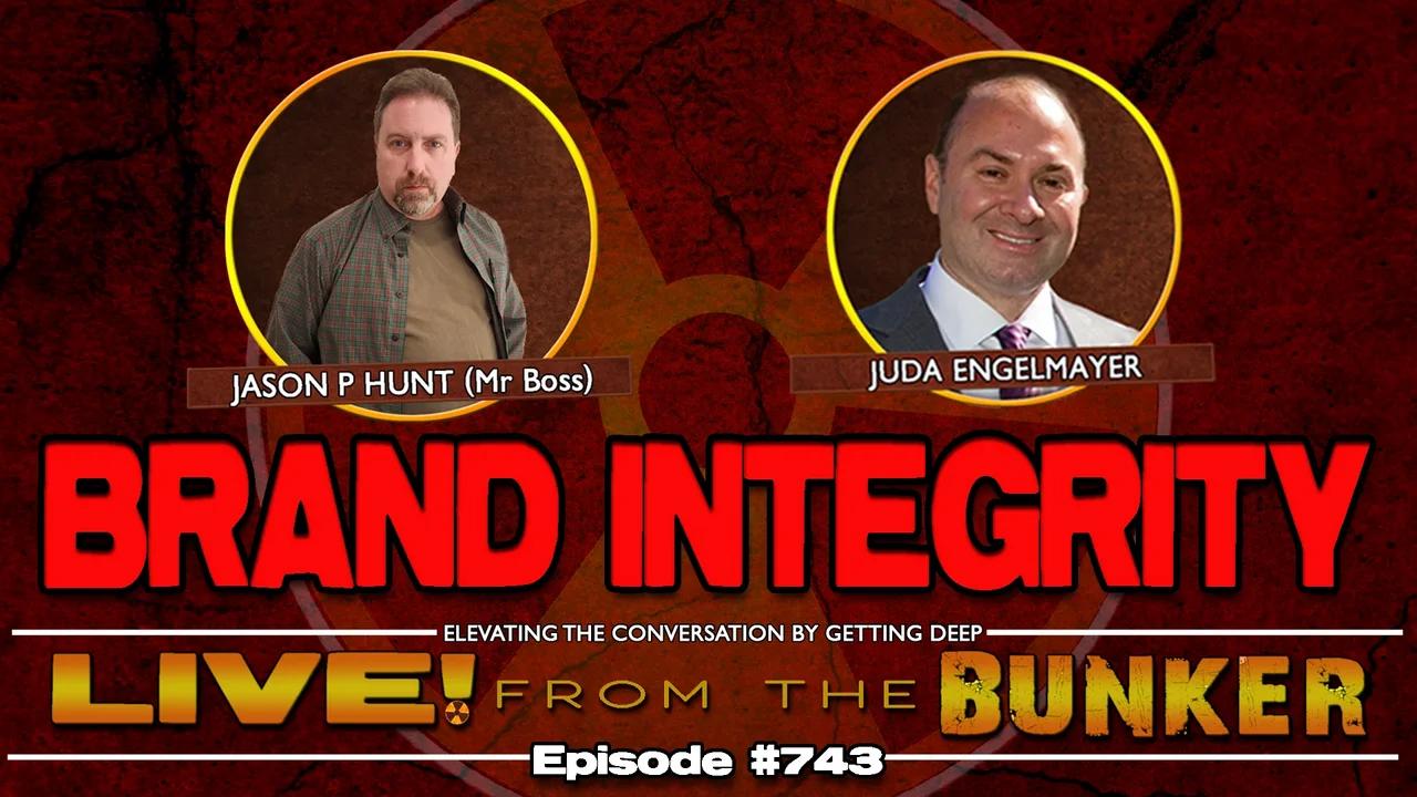 Live From The Bunker 743: Brand Integrity | Guest Juda Engelmayer