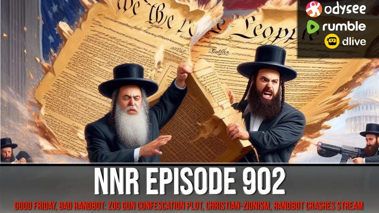 NNR ֍ EPISODE 902 ֍ Good Friday, Bad Randbot: Zog Gun Confescation Plot ...