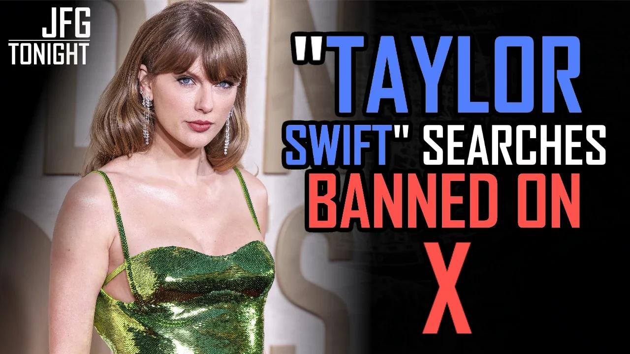 "Taylor Swift" Searches Banned On X | JFGT #1046