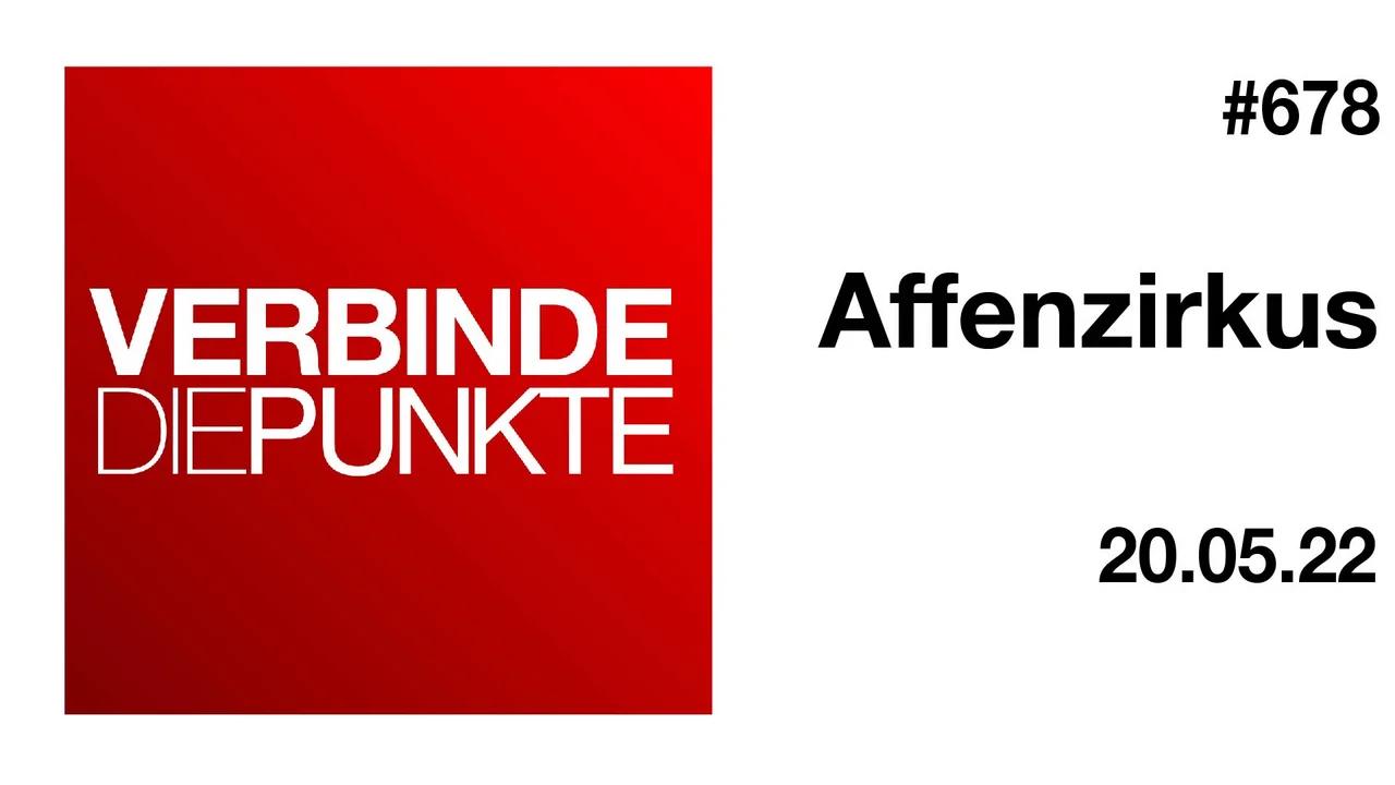 Verbinde die Punkte #678 - Affenzirkus (20.05.2022)