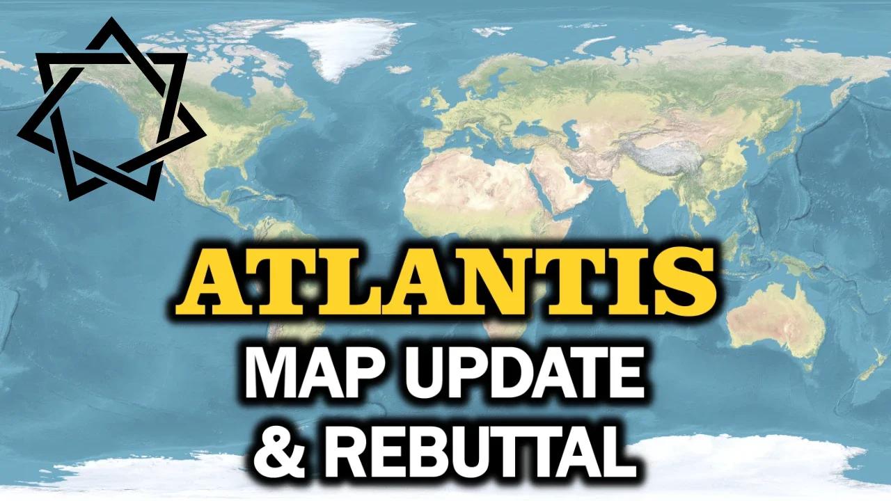 Atlantis: Map Update & Rebuttal