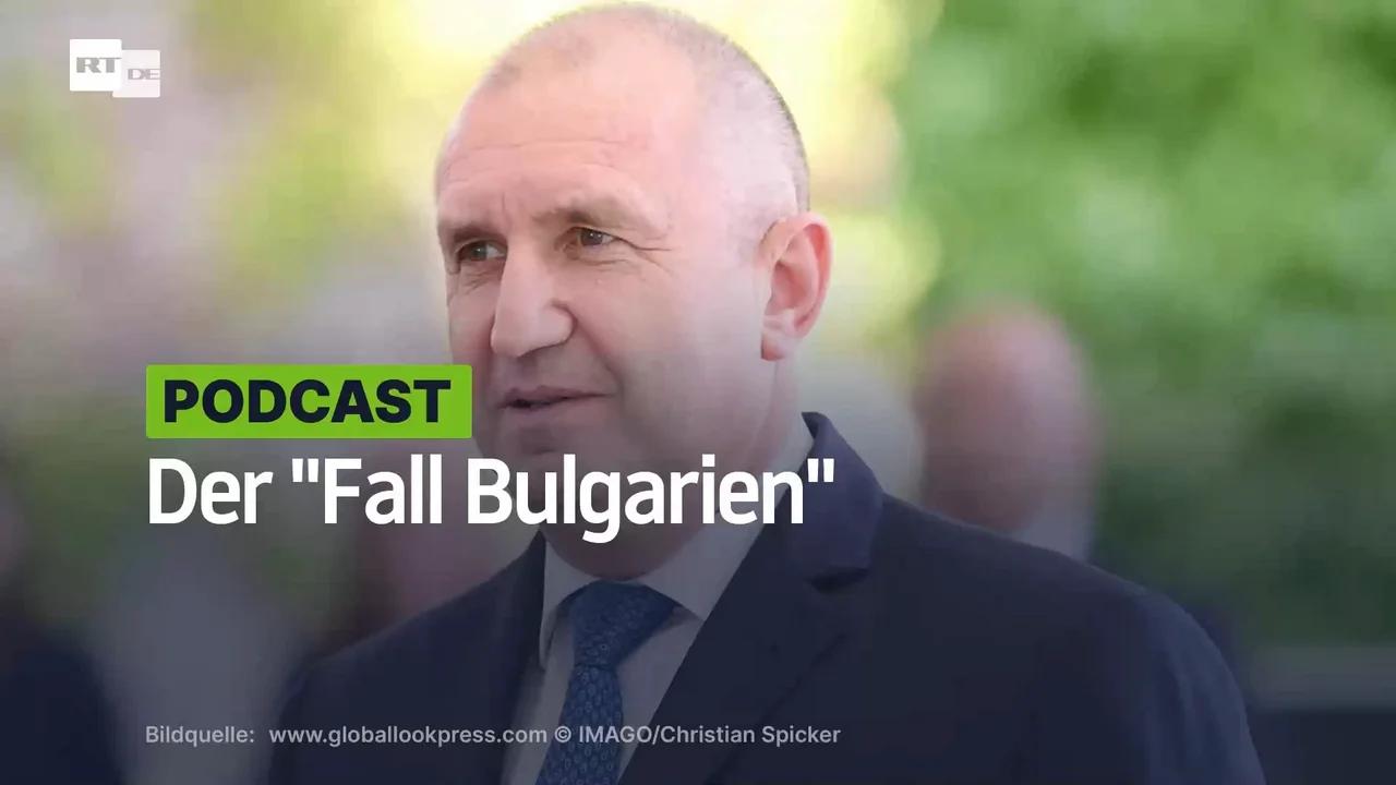 ⁣Der "Fall Bulgarien"