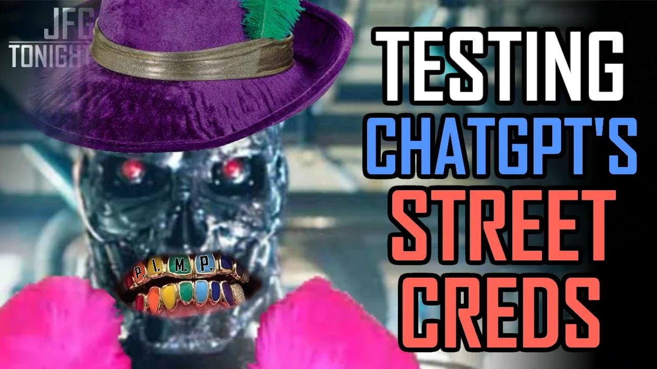 Testing ChatGPT's Street Creds | JFGT #763
