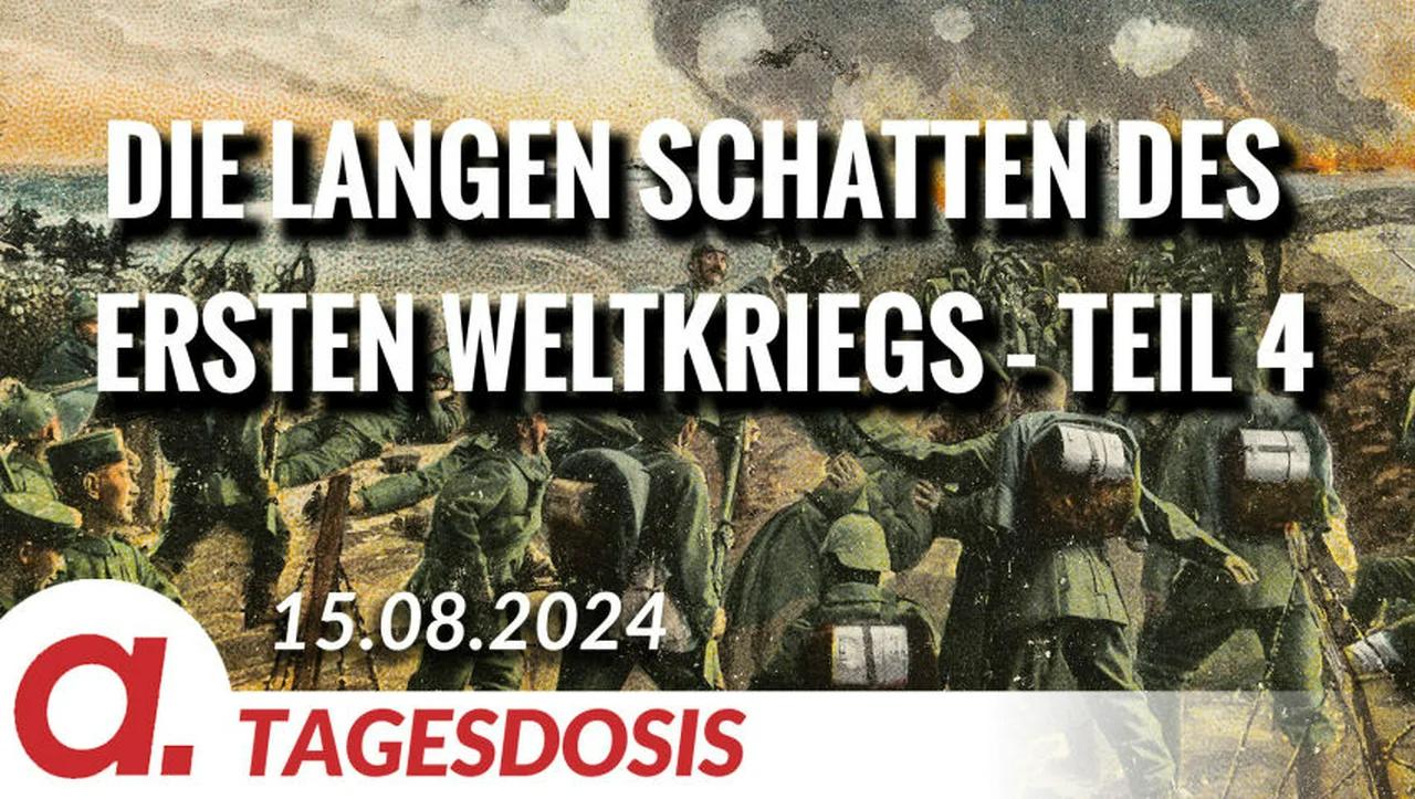 ⁣Die langen Schatten des Ersten Weltkriegs – Teil 4 | Von Wolfgang Effenberger