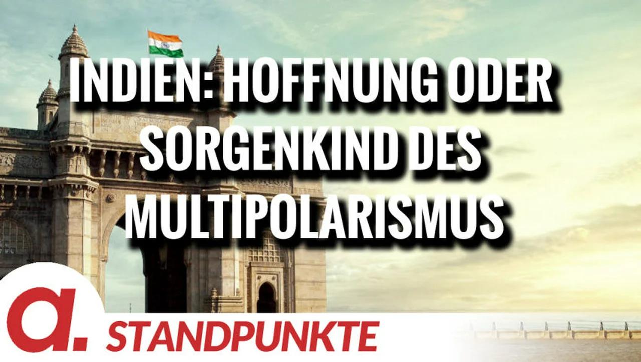 ⁣Indien: Hoffnung oder Sorgenkind des Multipolarismus | Von Jochen Mitschka