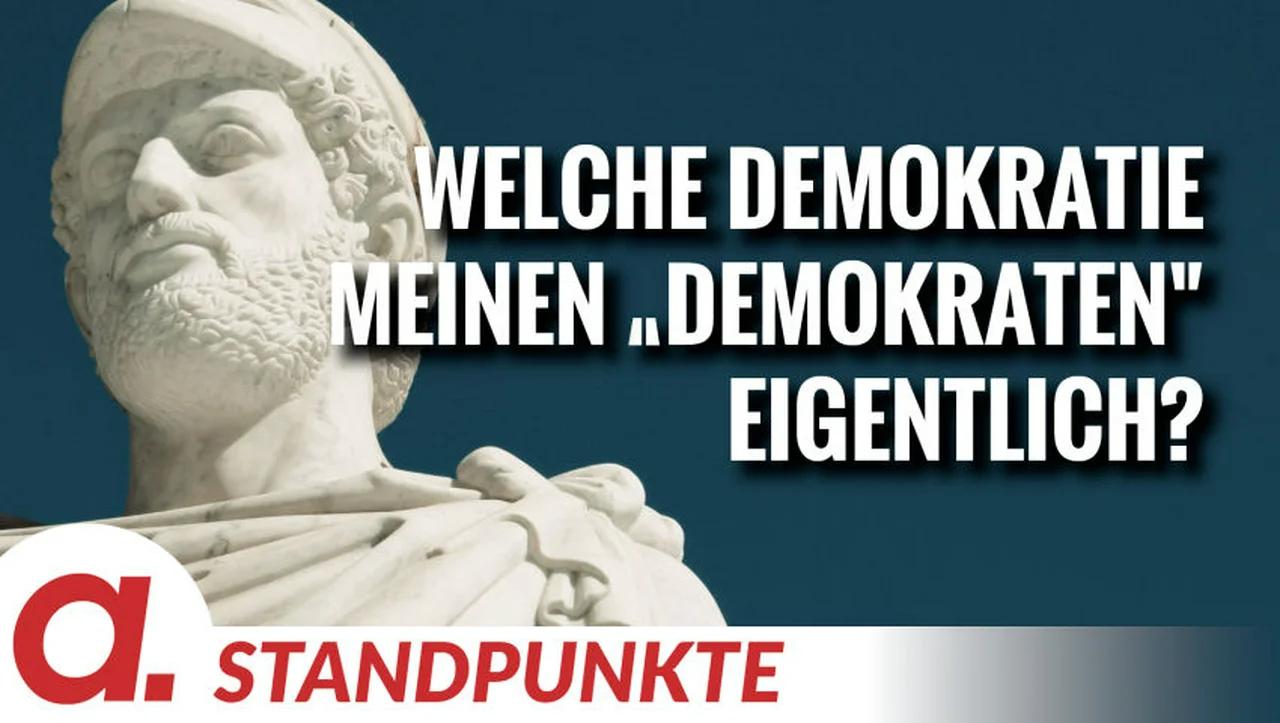 ⁣Welche Demokratie meinen „Demokraten“ eigentlich? | Von Uwe Froschauer