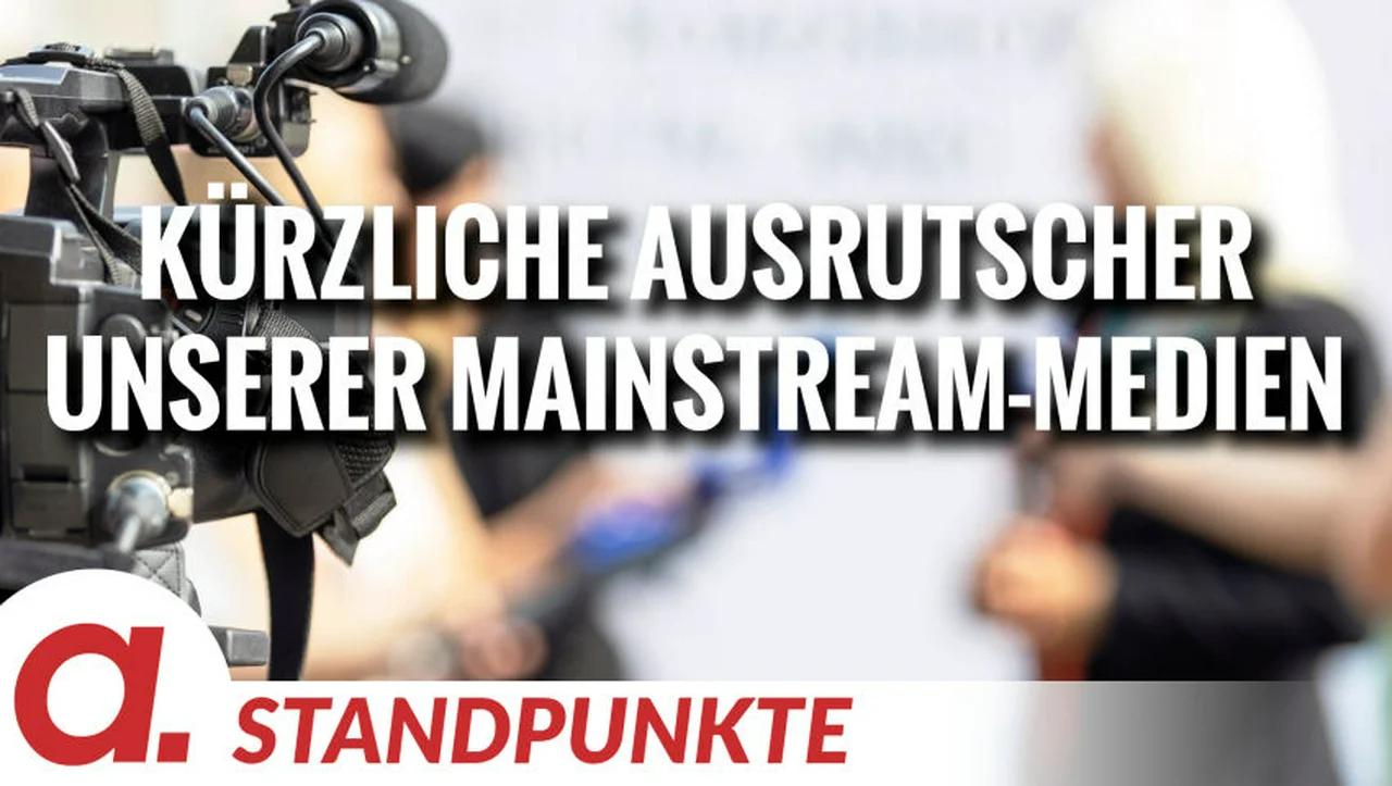 ⁣Kürzliche Ausrutscher unserer „objektiven“ und „neutralen“ Mainstream-Medien | Von Uwe Froschauer